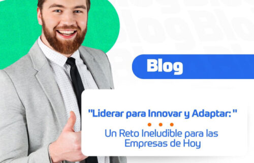 Liderar para Innovar y Adaptar: Un Reto Ineludible para las Empresas de Hoy